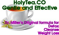 Dr. Miller's Holy Tea effective for detox, cleanse and weightloss